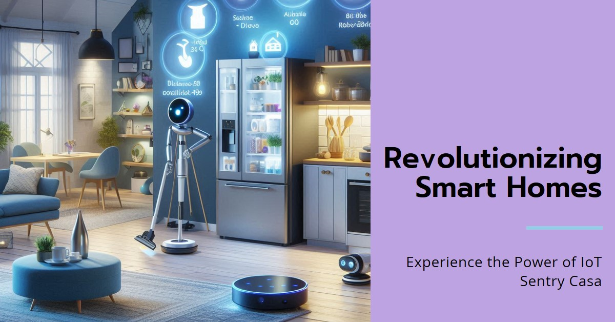 The Power of IoT Sentry Casa Smart Home Automation: Revolutionizing the Way We Live The Power of IoT Sentry Casa Smart Home Automation: Revolutionizing the Way We Live
